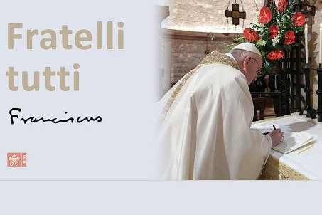 Fratelli Tutti – Pope Francis' Encyclical Letter on Fraternity and Social Friendship